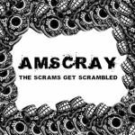 AMSCRAY: The Scrams Get Scrambled