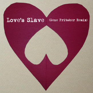 Love's Slave (Gene Pritsker Remix)